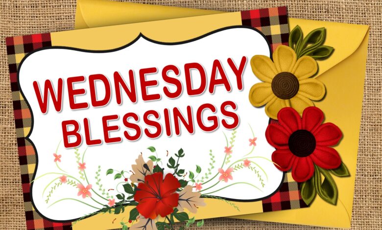 The Ultimate Guide to Wednesday Blessings